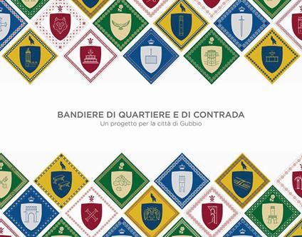 Bandiere di Quartiere e di Contrada. Un progetto per la città di Gubbio - copertina