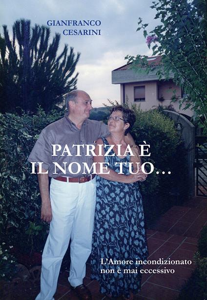 Patrizia è il nome tuo... - Gianfranco Cesarini - copertina