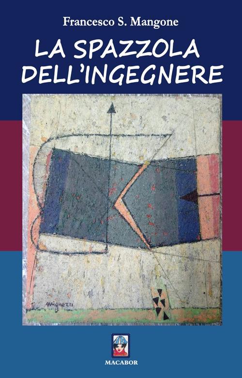 La spazzola dell'ingegnere - Francesco S. Mangone - copertina