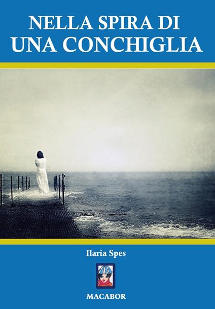 Nella spira di una conchiglia - Ilaria Spes - copertina