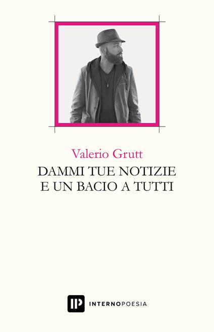 Dammi tue notizie e un bacio a tutti - Valerio Grutt - copertina