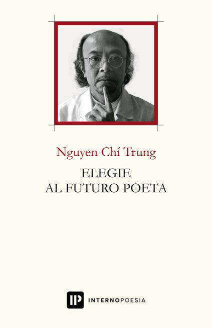 Elegie al futuro poeta. Ediz. italiana e inglese - Trung Nguyen Chi - copertina