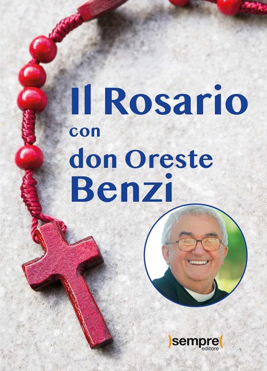 Il rosario con don Oreste Benzi - Oreste Benzi - copertina