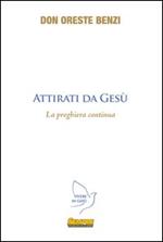 Attirati da Gesù. La preghiera continua