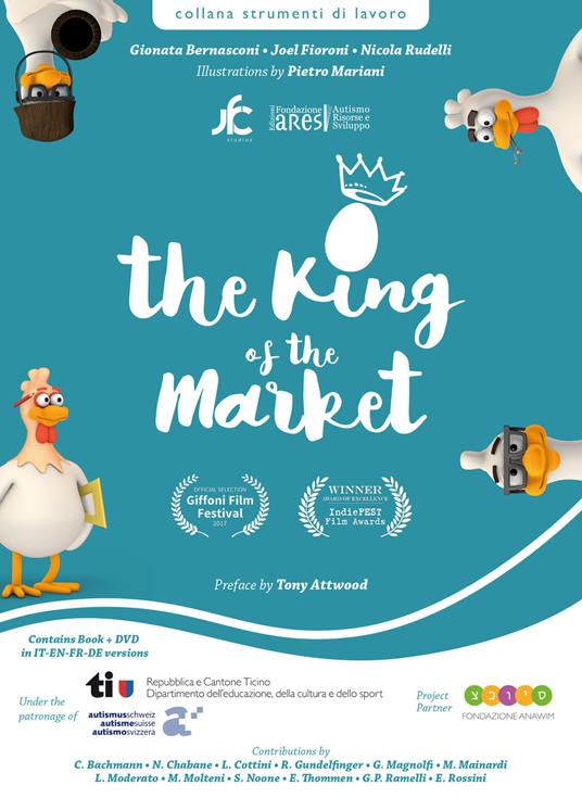 The king of the market-Il re del mercato-Le roi du marché-Der König des Marktes. To talk about autism at school and in the family. Con DVD video - Gionata Bernasconi,Joel Fioroni,Nicola Rudelli - copertina