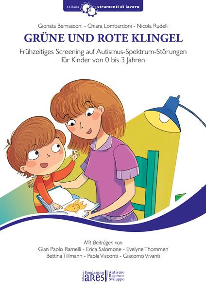 Grüne Und Rote Klingel. Frühzeitiges Screening auf Autismus-Spektrum-Störungen für Kinder von 0 bis 3 Jahren - Gionata Bernasconi,Chiara Lombardoni,Nicola Rudelli - copertina