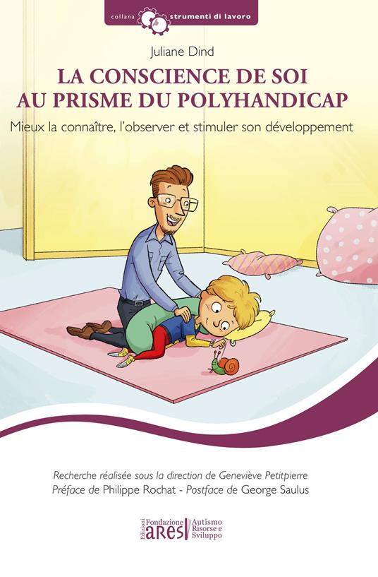 La conscience de soi au prisme du polyhandicap. Mieux la connaître, l'observer et stimuler son développement. Con Grille d'observation - Juliane Dind - copertina