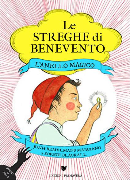 L'anello magico. Le streghe di Benevento - John Bemelmans Marciano,Sophie Blackall - copertina