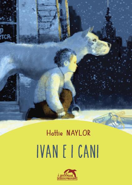 Ivan e i cani - Hattie Naylor - copertina