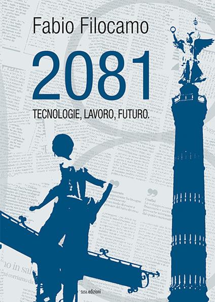 2081. Tecnologie, lavoro, futuro - Fabio Filocamo - copertina