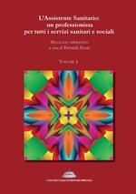 L' assistente sanitario: un professionista per tutti i servizi sanitari e sociali. Manuale operativo. Vol. 1