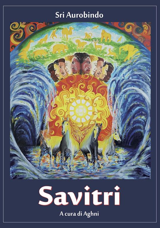 Savitri. La suprema rivelazione della visione di Sri Aurobindo - Aurobindo (sri) - copertina