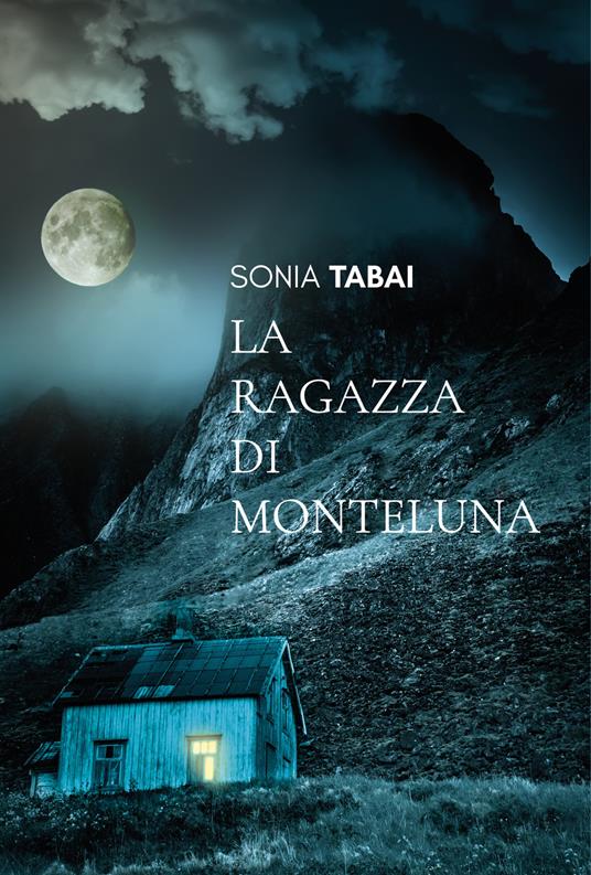 La ragazza di Monteluna - Sonia Tabai - copertina