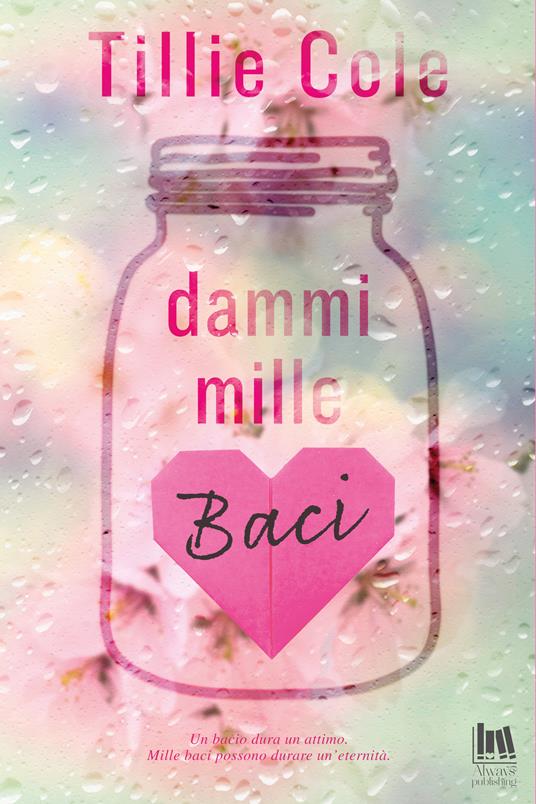 Dammi mille baci - Tillie Cole,Ricco Monica - ebook