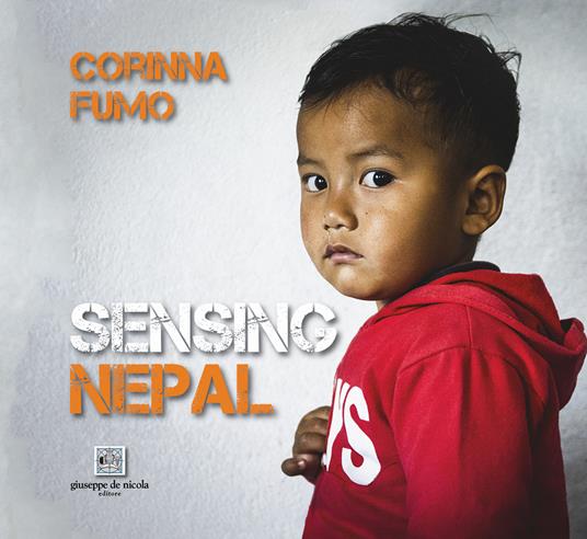 Sensing Nepal. Ediz. illustrata - Corinna Fumo - copertina