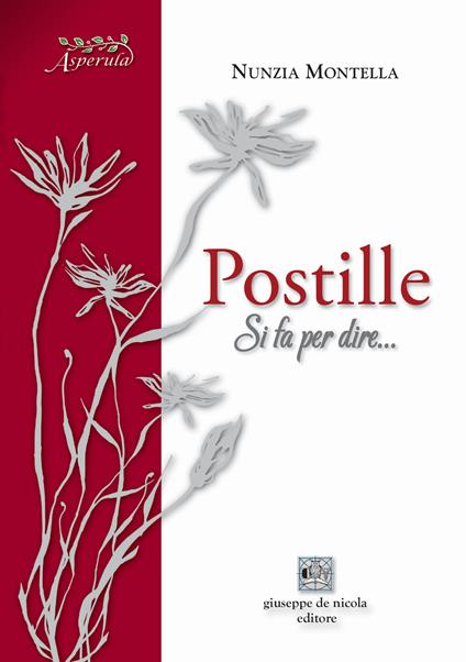 Postille. Si fa per dire... - Nunzia Montella - copertina