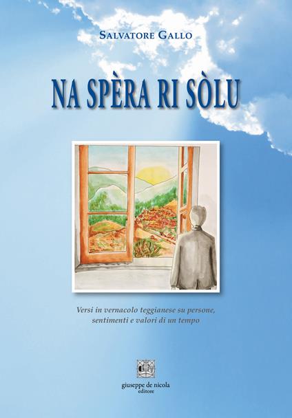 Na spèra ri sòlu. Versi in vernacolo teggianese su persone, sentimenti e valori di un tempo - Salvatore Gallo - copertina