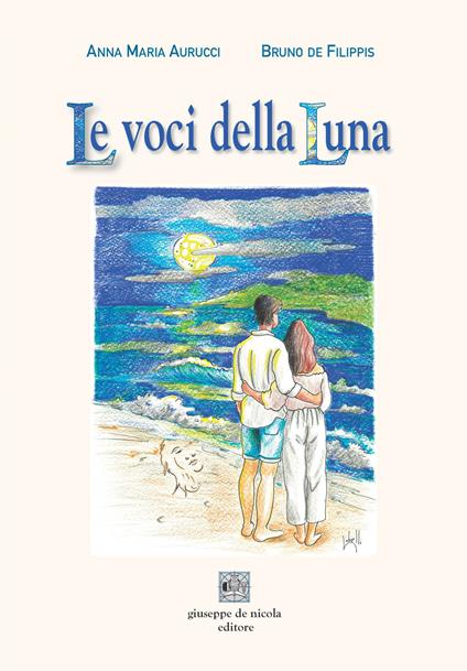 La voce della luna - Anna Maria Aurucci,Bruno De Filippis - copertina