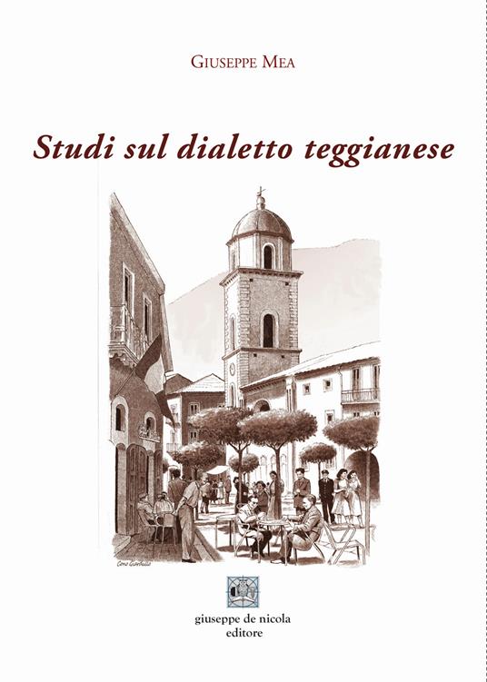 Studi sul dialetto teggianese - Giuseppe Mea - copertina