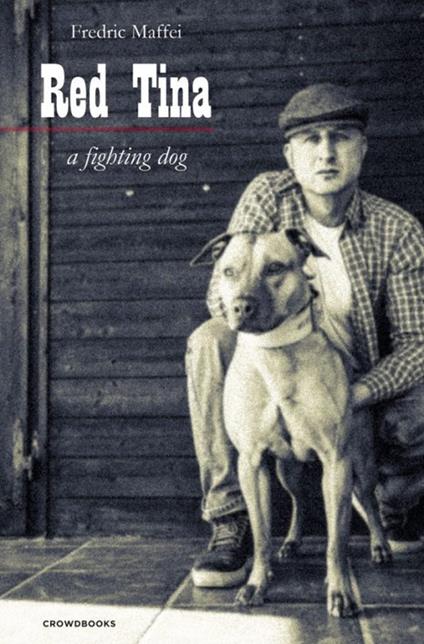 Red Tina. A fighting dog. Ediz. italiana - Fredric Maffei - copertina