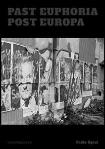 Past Euphoria. Post Europa. Ediz. Illustrata-image