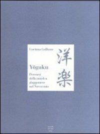 Yogaku. Percorsi della musica giapponese nel Novecento - Luciana Galliano - copertina