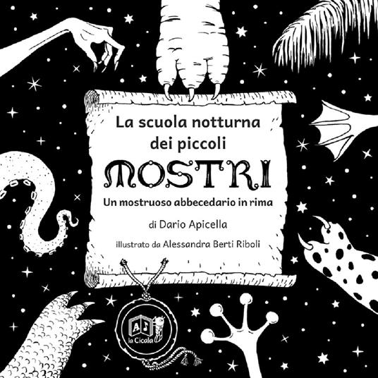 La scuola notturna dei piccoli mostri. Un mostruoso abbecedario in rima - Dario Apicella - copertina