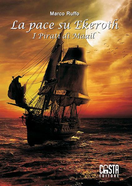 I pirati di Maail. La pace su Ekeroth - Marco Ruffo - copertina