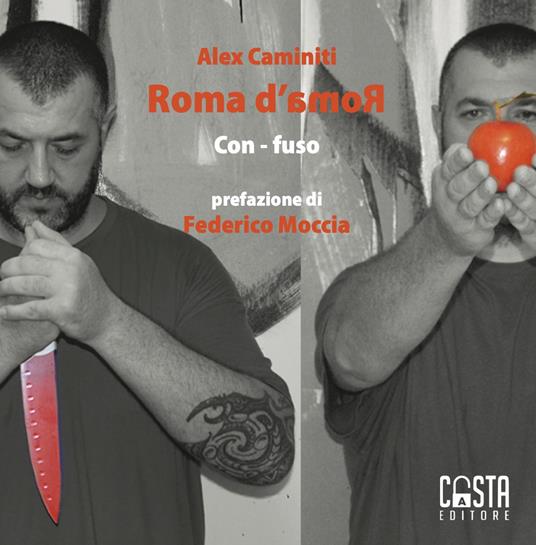 Roma d'amoR Con-fuso. Ediz. illustrata - Alex Caminiti - copertina