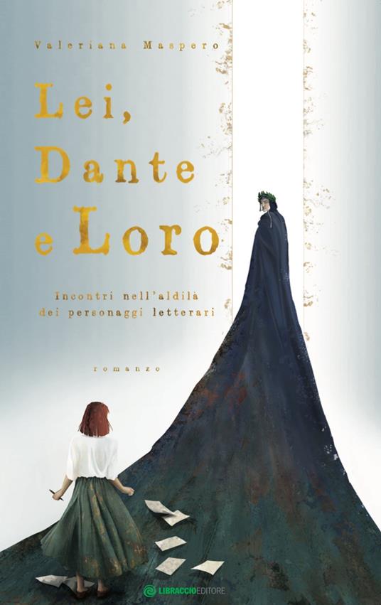 Lei, Dante e loro. Incontri nell'aldilà dei personaggi letterari - Valeriana Maspero - copertina