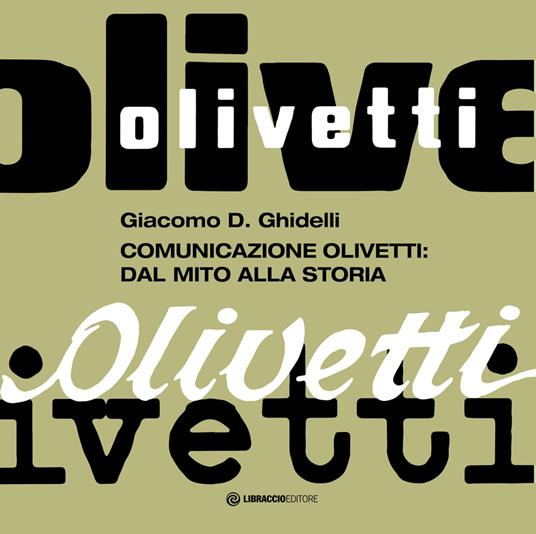 Comunicazione Olivetti: dal mito alla storia - Giacomo D. Ghidelli - copertina