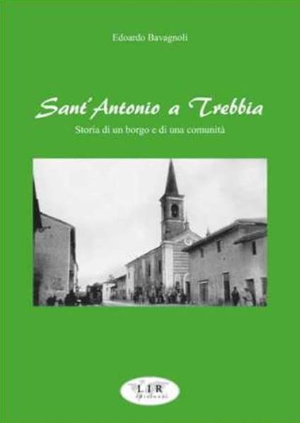 Sant'Antonio a Trebbia. Storia di un borgo e di una comunità - Edoardo Bavagnoli - copertina