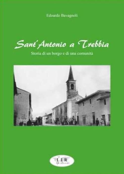 Sant'Antonio a Trebbia. Storia di un borgo e di una comunità - Edoardo Bavagnoli - copertina