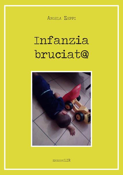 Infanzia bruciat@ - Angela Zeppi - copertina