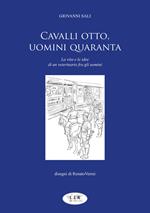 Cavalli otto, uomini quaranta. La vita e le idee di un veterinario fra gli uomini