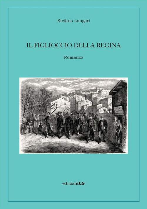 Il figlioccio della regina - Stefano Longeri - copertina