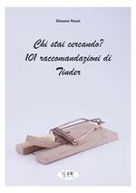 Chi stai cercando? 101 raccomandazioni di Tinder