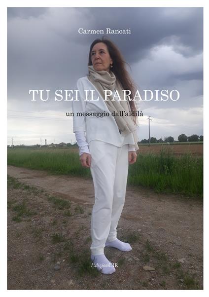 Tu sei il Paradiso. Un messaggio dall'aldilà - Carmen Rancati - copertina
