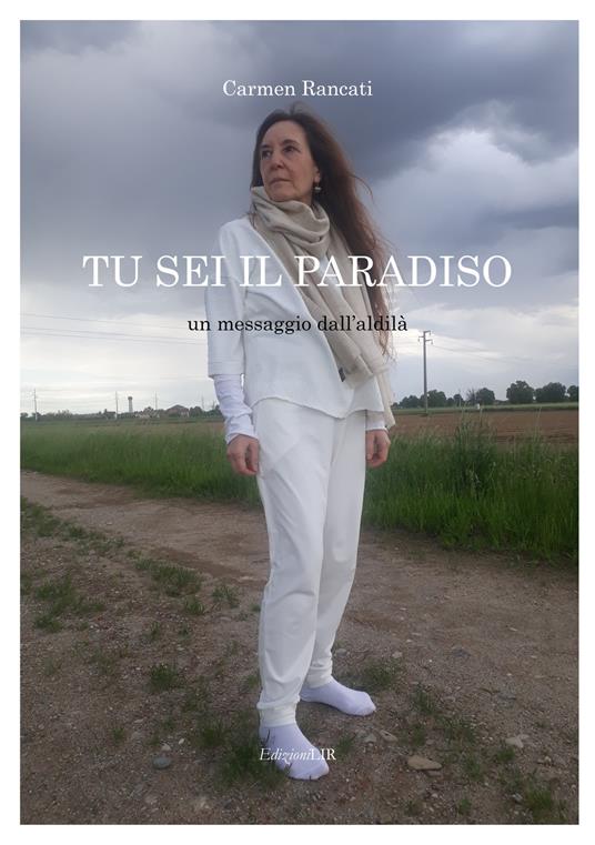 Tu sei il Paradiso. Un messaggio dall'aldilà - Carmen Rancati - copertina