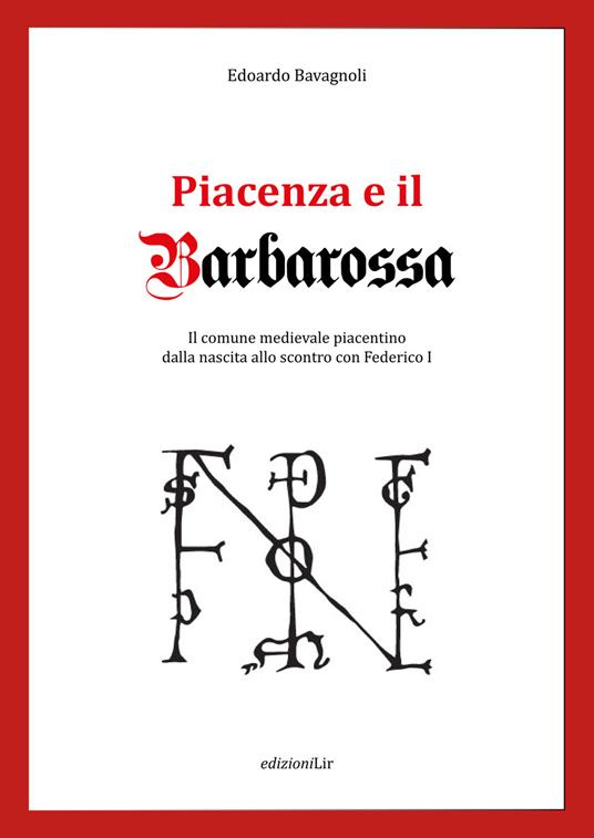 Piacenza e il Barbarossa - Edoardo Bavagnoli - copertina