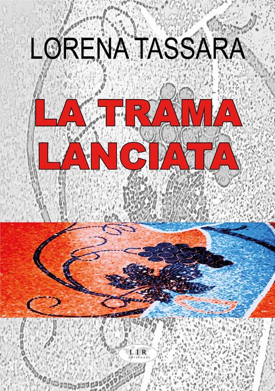 La trama lanciata - Lorena Tassara - copertina