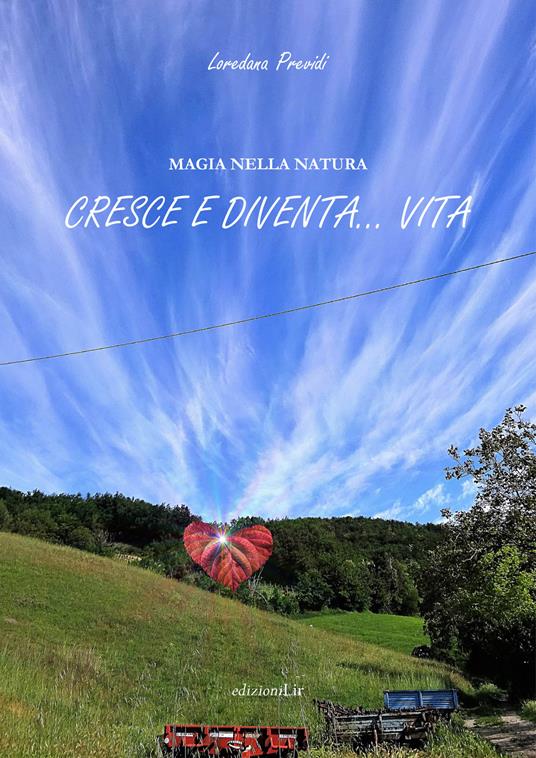 Magia nella natura. Cresce e diventa... vita - Loredana Previdi - copertina