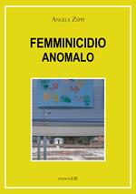Femminicidio anomalo