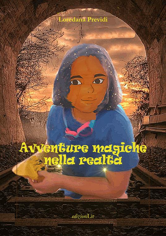 Avventure magiche nella realtà - Loredana Previdi - copertina
