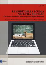 Le sfide della scuola nell'era digitale. Una ricerca sociologica sulle competenze digitali dei docenti. Nuova ediz.
