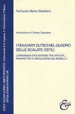I fiduciary duties nel quadro delle scalate ostili. L’esperienza statunitense tra criticità, prospettive e circolazione del modello. Nuova ediz.