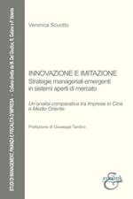 Innovazione e imitazione. Strategie manageriali emergenti in sistemi aperti di mercato. Un'analisi comparativa tra imprese in Cina e Medio Oriente. Nuova ediz.