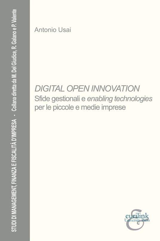 Digital open innovation. Sfide gestionali e enabling technologies per le piccole e medie imprese - Antonio Usai - copertina