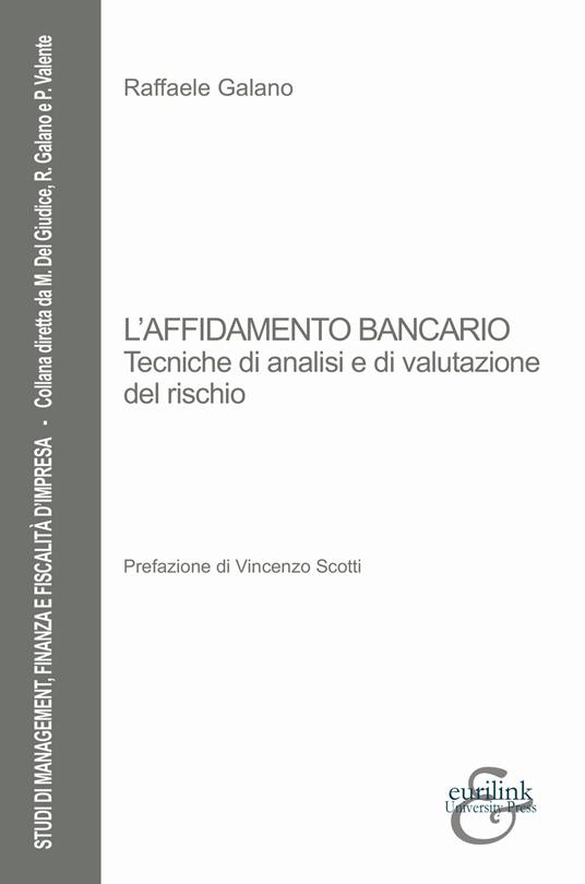L'affidamento bancario. Tecniche di analisi e di valutazione del rischio - Raffaele Galano - copertina