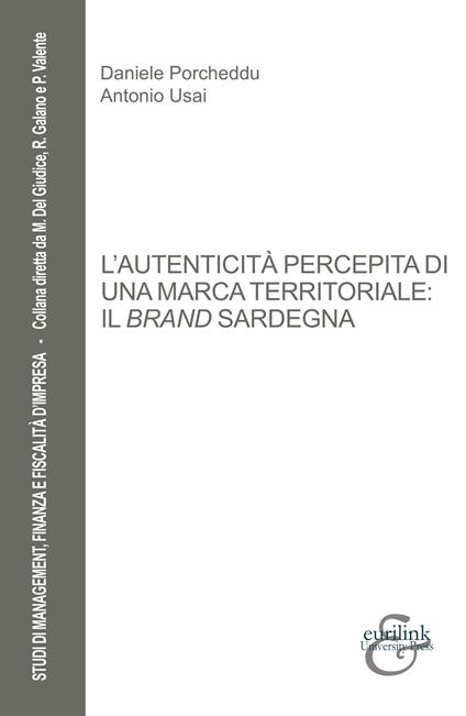 L'autenticità percepita di una marca territoriale: il brand Sardegna - Daniele Porcheddu,Antonio Usai - copertina